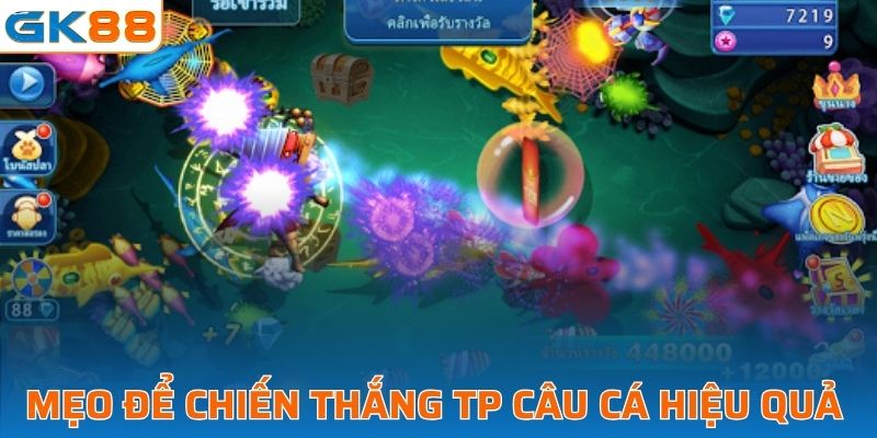 Mẹo để chiến thắng TP câu cá hiệu quả từ GK88