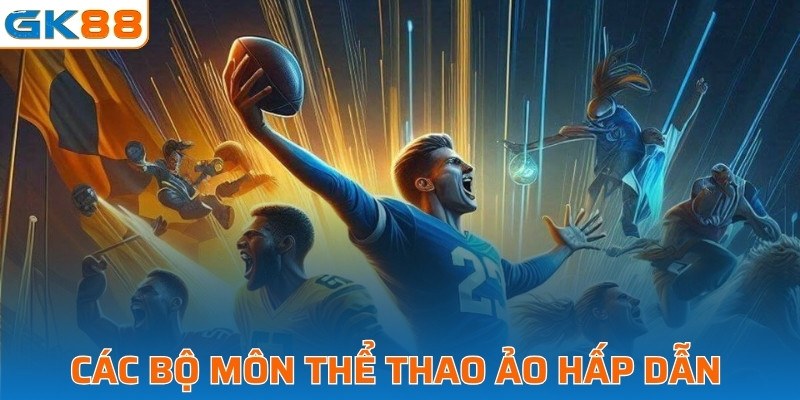 Các bộ môn thể thao ảo hấp dẫn 